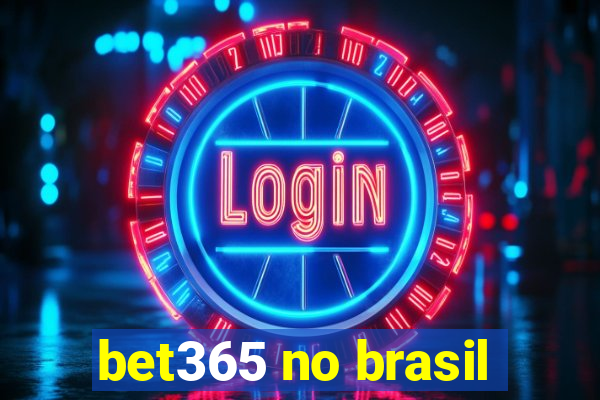 bet365 no brasil